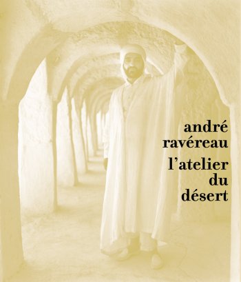 André Ravéreau, l'atelier du désert