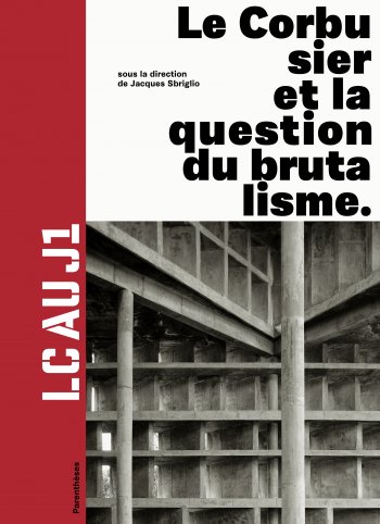 Le Corbusier et la question du brutalisme, LC au J1