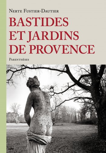Bastides et jardins de Provence